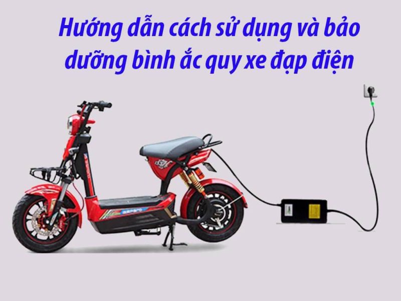 Cách bảo dưỡng ắc quy xe đạp điện an toàn và hiệu quả nhất
