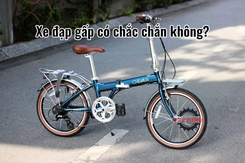 Xe đạp gấp có chắc chắn không